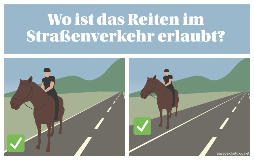 Das Reiten auf der Straße ist vorgeschrieben, es sei denn, es sind eine durchgezogene Linie und daneben genügend Platz vorhanden.